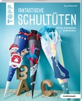 Cover: Fantastische Schult&uuml;ten (kreativ.kompakt.) - frechverlag GmbH