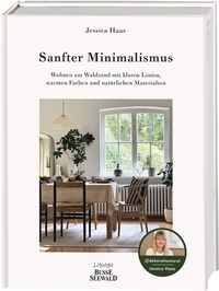 Abbildung von: Sanfter Minimalismus. Wohnen am Waldrand mit klaren Linien, warmen Farben und natürlichen Materialien - BusseSeewald
