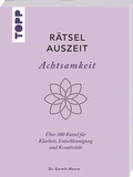 Cover: R&auml;tselAuszeit - Achtsamkeit. &Uuml;ber 300 R&auml;tsel f&uuml;r Klarheit, Entschleunigung und Kreativit&auml;t - frechverlag GmbH