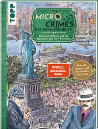 Abbildung von: Micro Crimes. Das Krimi-Suchbuch. Sherlock Holmes und die Rückkehr des Prof. Moriarty. Finde die Gangster von New York im Gewimmel der Goldenen 20er! - Frech