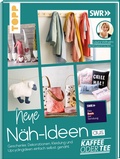 Cover: Neue N&auml;h-Ideen aus Kaffee oder Tee - frechverlag GmbH