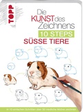 Cover: Die Kunst des Zeichnens 10 Steps - S&uuml;&szlig;e Tiere - frechverlag GmbH
