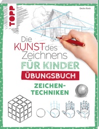 Abbildung von: Die Kunst des Zeichnens für Kinder Übungsbuch - Zeichentechniken - Frech