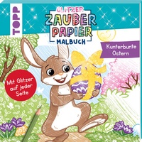 Abbildung von: Glitzer Zauberpapier Malbuch Kunterbunte Ostern - Frech