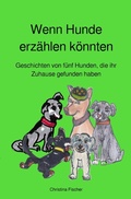 Cover: Wenn Hunde erz&auml;hlen k&ouml;nnten - epubli