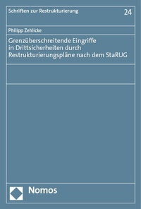 Abbildung von: Grenzüberschreitende Eingriffe in Drittsicherheiten durch Restrukturierungspläne nach dem StaRUG - Nomos