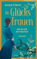 Cover: Die Gl&uuml;cksfrauen - Die Kraft der B&uuml;cher - L&uuml;bbe