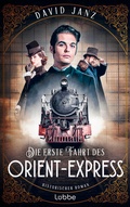 Cover: Die erste Fahrt des Orient-Express - L&uuml;bbe