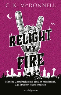 Abbildung von: Relight My Fire - Eichborn