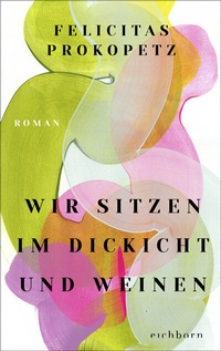 Abbildung von: Wir sitzen im Dickicht und weinen - Eichborn