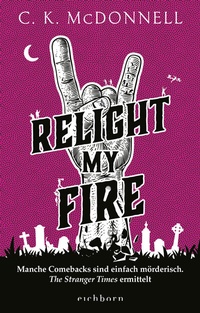 Abbildung von: Relight My Fire - Eichborn