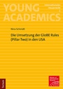 Bild: Die Umsetzung der GloBE Rules (Pillar Two) in den USA - Tectum Wissenschaftsverlag