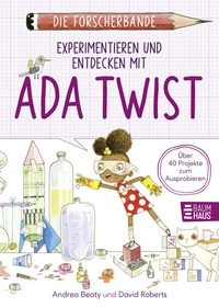 Abbildung von: Die Forscherbande: Experimentieren und Entdecken mit Ada Twist - Baumhaus