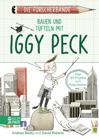 Abbildung von: Die Forscherbande: Bauen und Tüfteln mit Iggy Peck - Baumhaus