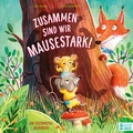 Cover: Zusammen sind wir mausestark! - Ein Geschwisterbilderbuch - Baumhaus