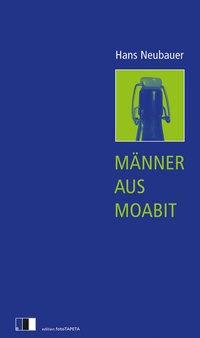 Abbildung von: Männer aus Moabit - Edition.fotoTAPETA Berlin