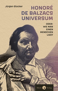 Abbildung von: Honoré de Balzacs Universum oder: Wie man einen Menschen liest - Morio