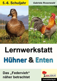 Abbildung von: Lernwerkstatt Hühner und Enten / Sekundarstufe - KOHL VERLAG Der Verlag mit dem Baum