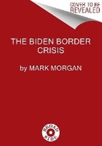 Abbildung von: The Biden Border Crisis - Collins