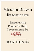 Cover: Mission Driven Bureaucrats - Oxford University Press Inc