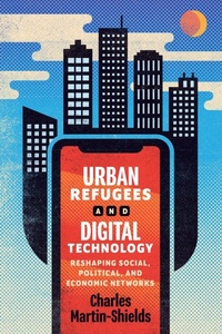 Enlarge image Cover: Urban Refugees and Digital Technology - McGill-Queen's University Press