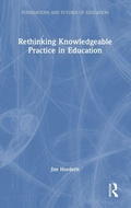 Cover: Rethinking Knowledgeable Practice in Education - Routledge
