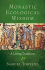 Cover: Monastic Ecological Wisdom - LITURGICAL PRESS