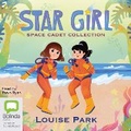 Cover: Star Girl: Space Cadet Collection - Bolinda Audio Books
