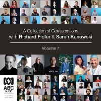 Enlarge image Cover: A Collection of Conversations with Richard Fidler and Sarah Kanowski Volume 7 - Bolinda Audio Books