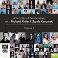 Cover: A Collection of Conversations with Richard Fidler and Sarah Kanowski Volume 7 - Bolinda Audio Books