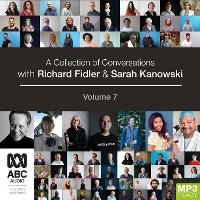 Enlarge image Cover: A Collection of Conversations with Richard Fidler and Sarah Kanowski Volume 7 - Bolinda Audio Books