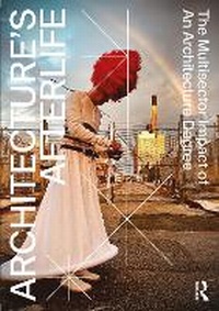 Enlarge image Cover: Architecture's Afterlife - Routledge