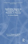 Cover: Qualitative Inquiry in Transition-Pasts, Presents, & Futures - Routledge