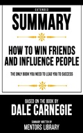 Cover: Extended Summary - How To Win Friends And Influence People - Mentors Library
