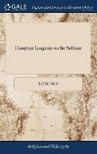 Enlarge image Cover: Dionysius Longinus on the Sublime - Gale Ecco, Print Editions