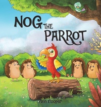 Enlarge image Cover: Nog The Parrot - Austin Macauley Publishers