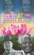 Cover: How to BE the Change We Need - Austin Macauley Publishers