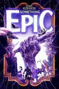 Abbildung von: Something Epic Volume 1 - Image Comics