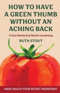 Cover: How to have a green thumb without an aching back - Echo Point Books & Media, LLC