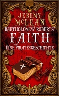 Cover: Bartholomew Roberts' Faith (The Pirate Priest, #1) - Babelcube Inc.