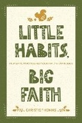 Cover: Little Habits, Big Faith - NavPress Publishing Group