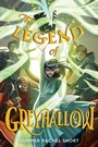 Cover: The Legend of Greyhallow - Simon & Schuster Books for Young Readers