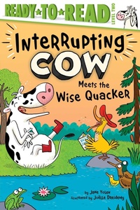 Enlarge image Cover: Interrupting Cow Meets the Wise Quacker - Simon & Schuster