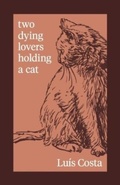 Cover: Two Dying Lovers Holding a Cat - Fourteen Publishing