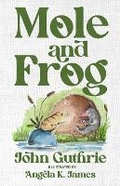 Cover: Mole and Frog - John Guthrie