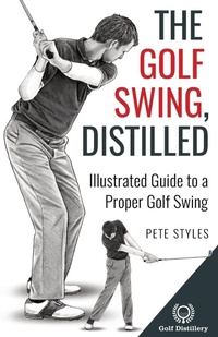 Abbildung von: The Golf Swing, Distilled - Golf Distillery