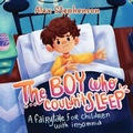 Cover: The Boy Who Couldn't Sleep: A Fairytale for Children with Insomnia - Pegasus Elliot Mackenzie Publishers