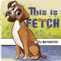 Cover: This is Fetch - Nightingale Books