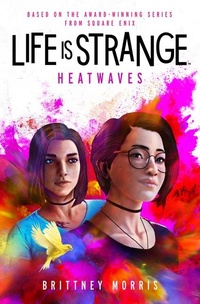 Enlarge image Cover: Life is Strange: Heatwaves - Titan Books Ltd