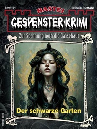 Abbildung von: Gespenster-Krimi 134 - Bastei Lübbe